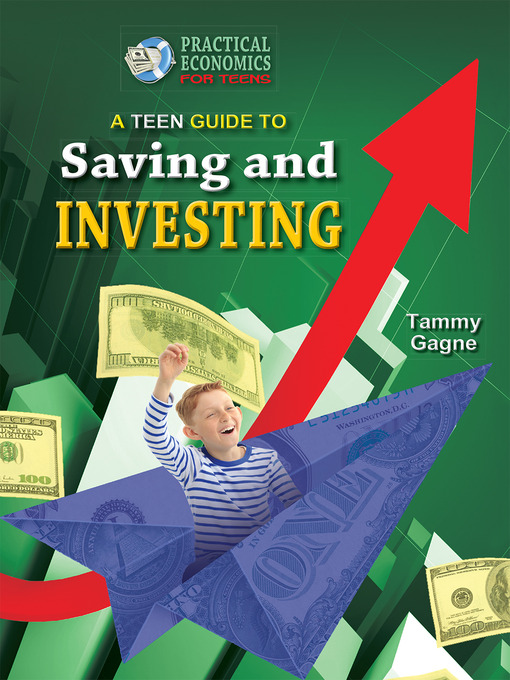 Title details for A Teen Guide to Saving and Investing by Tammy Gagne - Available